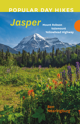 Popular Day Hikes: Jasper: Mount Robson, Valemount, Yellowhead Highway Cover Image