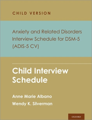 Anxiety and Related Disorders Interview Schedule for Dsm-5, Child and Parent Version: Child Interview Schedule - 5 Copy Set (Programs That Work)