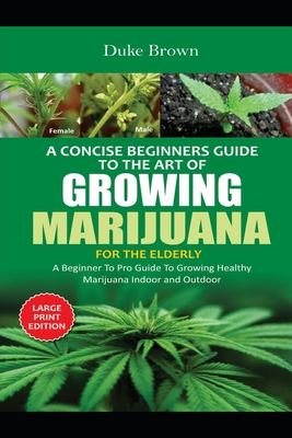 Beginner's Guide to Growing Weed: Everything You Need to Know