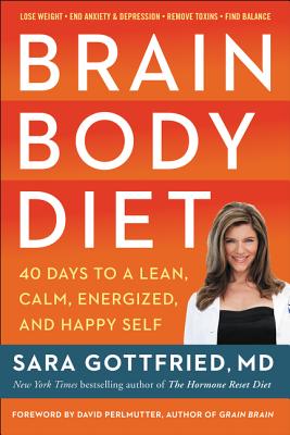 Brain Body Diet: 40 Days to a Lean, Calm, Energized, and Happy Self Cover Image