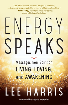 Energy Speaks: Messages from Spirit on Living, Loving, and Awakening Cover Image