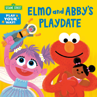 Elmo and Abby's Playdate (Sesame Street) (Play Your Way) Cover Image