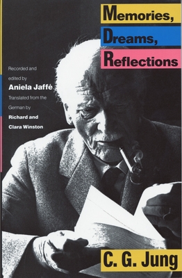 Memories, Dreams, Reflections By C. G. Jung, Aniela Jaffe (Editor), Clara Winston (Translated by), Richard Winston (Translated by) Cover Image