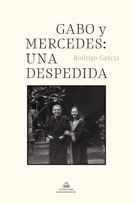 Gabo y Mercedes: una despedida / A Farewell to Gabo and Mercedes