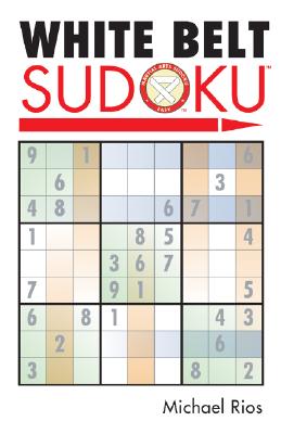 White Belt Sudoku(r) (Martial Arts Puzzles) By Michael Rios Cover Image