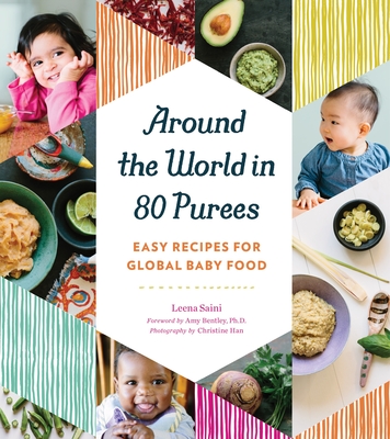 Around the World in 80 Purees: Easy Recipes for Global Baby Food Cover Image