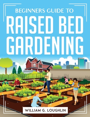 Beginners Raised Bed Gardening Cover Image