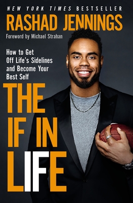 The If in Life: How to Get Off Life's Sidelines and Become Your Best Self By Rashad Jennings Cover Image