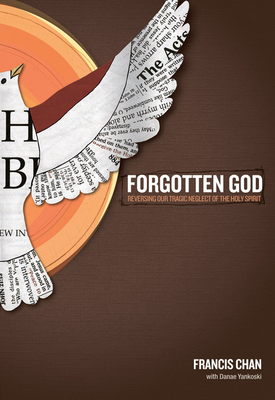 Forgotten God                                                                                       : Reversing Our Tragic Neglect of the Holy Spirit