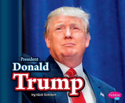 President Donald Trump (Pebble Plus) Cover Image