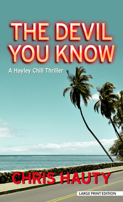 The Devil You Know (A Hayley Chill Thriller #4)