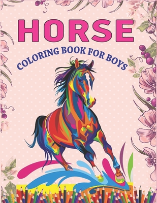 Horse Coloring Book For Boys: Horse Coloring Pages for Kids (Horse Children Activity Book for Girls & Boys Ages 4-8 9-12, with 50 Super Fun coloring By Mahleen Horse Gift Press Cover Image