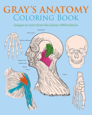 Gray's Anatomy Coloring Book: Images to Color from the Classic 1860 Edition (Sirius Creative Coloring)