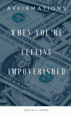 When You're Feeling Impoverished: Affirmations