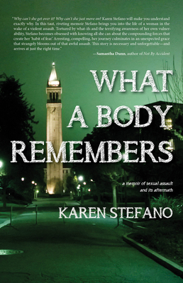 What a Body Remembers: A Memoir of Sexual Assault and Its Aftermath