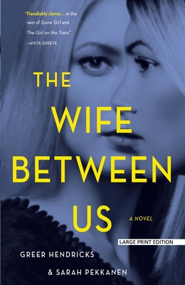 The Wife Between Us By Greer Hendricks, Sarah Pekkanen Cover Image