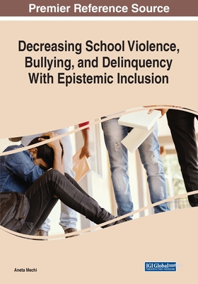 Decreasing School Violence, Bullying, and Delinquency With Epistemic Inclusion, 1 volume Cover Image