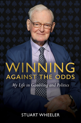 Winning Against the Odds: My Life in Gambling and Politics Cover Image