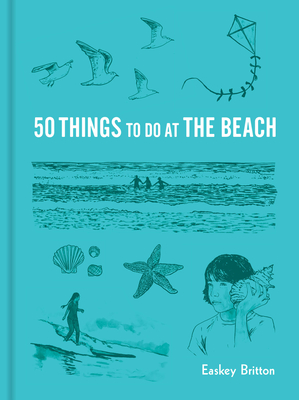 50 Things to Do at the Beach (Explore More) Cover Image