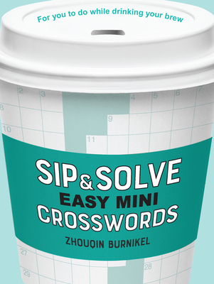 Sip & Solve Easy Mini Crosswords (Sip & Solve(r))