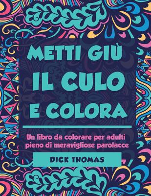Metti Giu il Cult e Colors: Un libro da colorare per adulti pieno