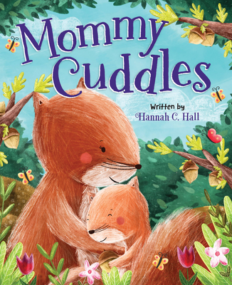 Mommy Cuddles By Hannah C. Hall, Aleksandra Szmidt (Illustrator) Cover Image