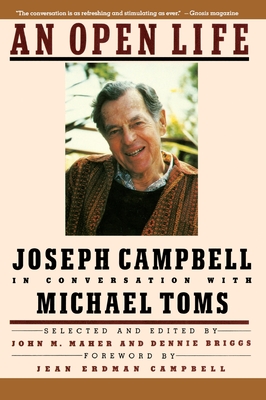 An Open Life: Joseph Campbell in conversation with Michael Toms By Michael Toms Cover Image