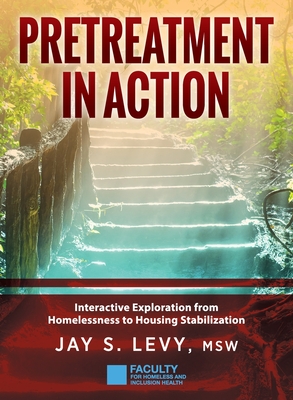Pretreatment In Action: Interactive Exploration from Homelessness to Housing Stabilization Cover Image