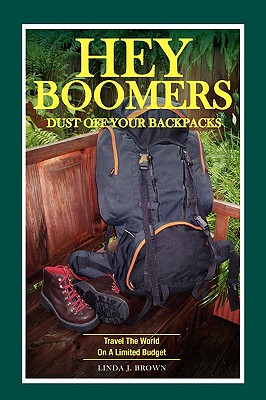Hey Boomers, Dust Off Your Backpacks By Linda J. Brown Cover Image
