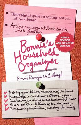 Bonnie's Household Organizer: The Essential Guide for Getting Control of Your Home By Bonnie Runyan McCullough, Tom Smith (Illustrator) Cover Image