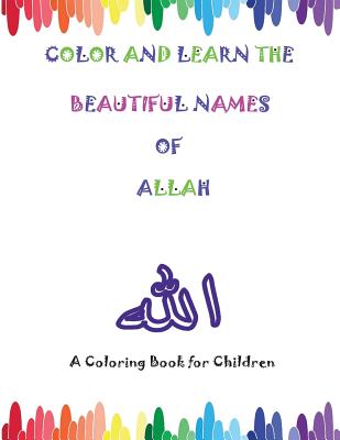 Download Color And Learn The Beautiful Names Of Allah A Coloring Book For Children Paperback Porter Square Books