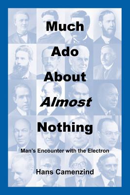Much ADO about Almost Nothing: Man's Encounter with the Electron Cover Image