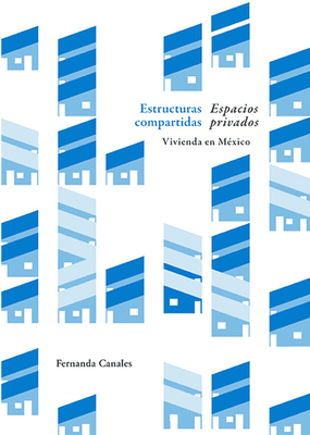 Shared Structures, Intimate Space: Housing in Mexico (Spanish Ed.) Cover Image