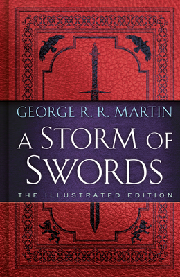 A Storm of Swords: The Illustrated Edition: The Illustrated Edition (A Song of Ice and Fire Illustrated Edition #3) (Signed)