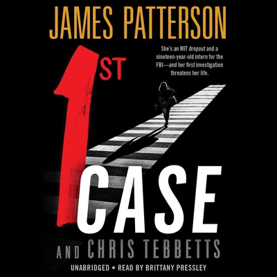 1st Case By James Patterson, Chris Tebbetts, Brittany Pressley (Read by) Cover Image