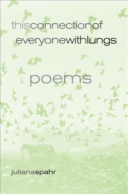 This Connection of Everyone with Lungs: Poems (New California Poetry #15)