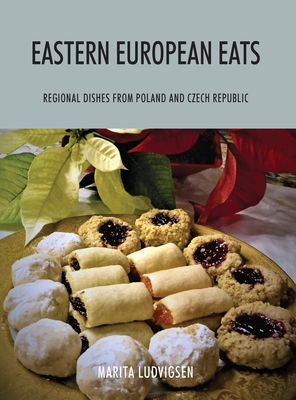 Eastern European Eats: Regional Dishes from Poland and Czech Republic Cover Image