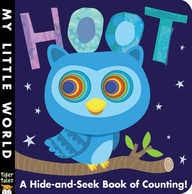 Hoot: A Hide-and-Seek Book of Counting! (My Little World) By Jonathan Litton, Fhiona Galloway (Illustrator) Cover Image