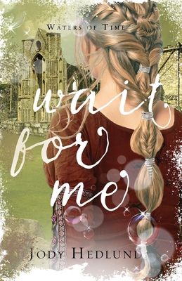 Wait For Me: A Waters of Time Novel Cover Image