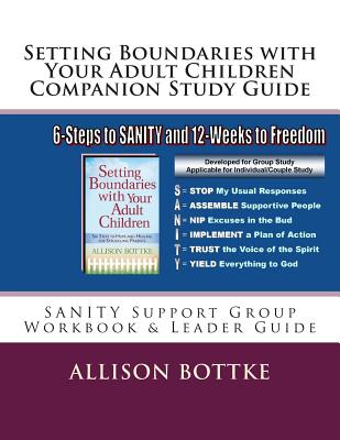 Setting Boundaries with Your Adult Children Companion Study Guide: SANITY Support Group Workbook & Leader Guide By Allison Bottke Cover Image