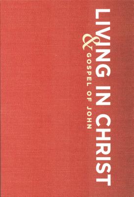 Living in Christ: And Gospel of John Cover Image