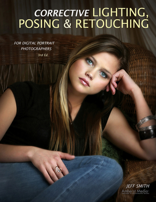 Corrective Lighting, Posing & Retouching for Digital Portrait Photographers By Jeff Smith Cover Image