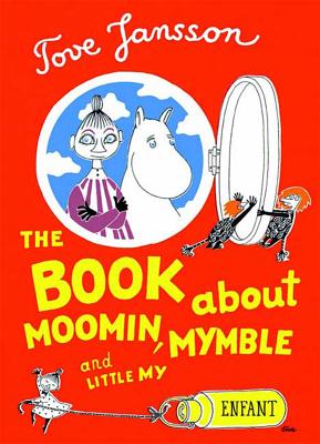 Cover Image for The Book about Moomin, Mymble and Little My