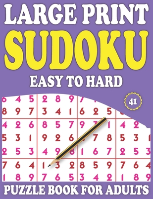 Large Print Sudoku Puzzle Book For Adults: 41: Perfect Exciting & Challenging Sudoku Puzzle Book For Adults And More! By Prniman Nosiya Publishing Cover Image