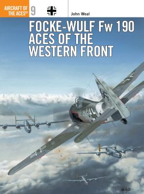 Focke-Wulf Fw 190 Aces of the Western Front (Aircraft of the Aces #9)