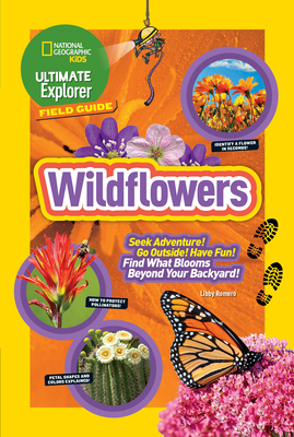 Ultimate Explorer Field Guide: Wildflowers By Libby Romero Cover Image