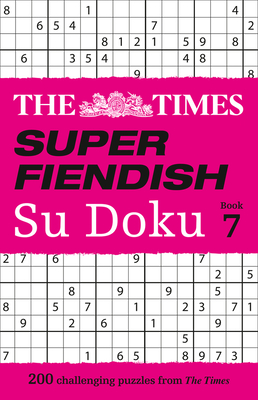 The Times Super Fiendish Su Doku: Book 7 By The Times Mind Games Cover Image