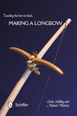 Teaching the Bow to Bend... Making a Longbow Cover Image