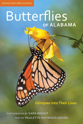 Butterflies of Alabama: Glimpses into Their Lives (Gosse Nature Guides) Cover Image