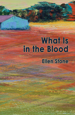 What Is in the Blood By Ellen Stone Cover Image